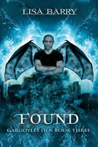 Found (Gargoyles Den Book 3)