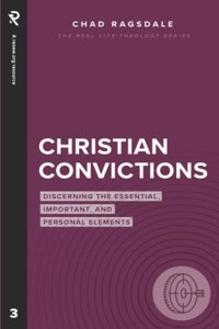 Christian Convictions: Discerning the Essential, Important, and Personal Elements