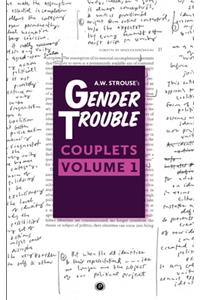 Gender Trouble Couplets