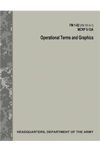 Operational Terms and Graphics (FM 1-02 / FM 101-5-1 / C1 / MCRP 5-12A)