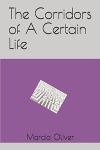 Corridors of A Certain Life