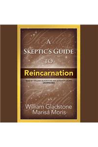 Skeptic's Guide to Reincarnation Lib/E