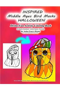 INSPIRED Middle Ages Bird Masks HALLOWEEN Divine Fun Activity Coloring Book 20 Human Handmade Natural Organic Drawings by Artist Grace Divine (For Fun & Entertainment Purposes Only)