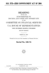 H.R. 3755: Zero Downpayment Act of 2004