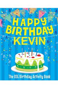 Happy Birthday Kevin - The Big Birthday Activity Book