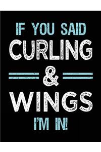 If You Said Curling & Wings I'm in: Blank Sketch, Draw and Doodle Book