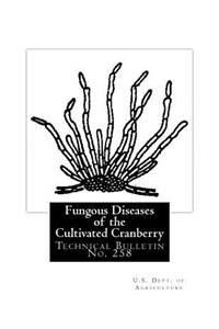 Fungous Diseases of the Cultivated Cranberry