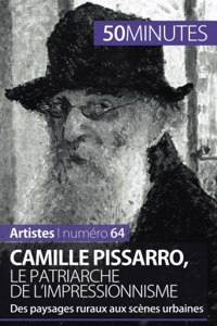 Camille Pissarro, le patriarche de l'impressionnisme