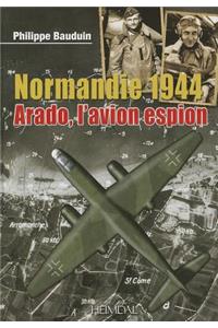 Normandie 1944, l'Arado, l'Avion Espion