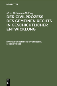 Der Römische Civilprozeß, 3. Cognitiones