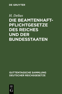 Die Beamtenhaftpflichtgesetze Des Reiches Und Der Bundesstaaten