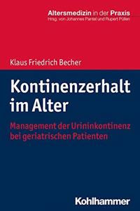 Kontinenzerhalt Im Alter: Management Der Urininkontinenz Bei Geriatrischen Patienten