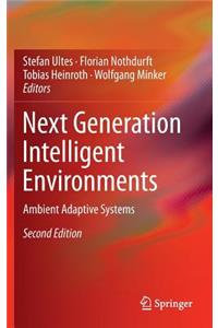 Next Generation Intelligent Environments