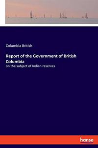 Report of the Government of British Columbia