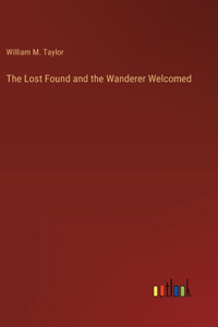 Lost Found and the Wanderer Welcomed