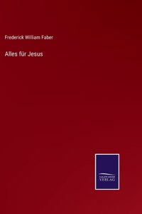 Alles für Jesus