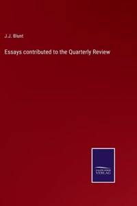 Essays contributed to the Quarterly Review