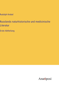 Russlands naturhistorische und medicinische Literatur