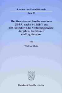 Der Gemeinsame Bundesausschuss (G-Ba) Nach 91 Sgb V Aus Der Perspektive Des Verfassungsrechts