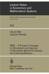 SMS -- A Program Package for Simulation and Gaming of Stochastic Market Processes and Learning Behavior