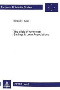 Crisis of American Savings & Loan Associations