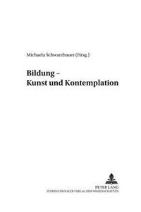 Bildung - Kunst Und Kontemplation