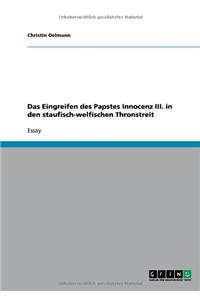 Eingreifen des Papstes Innocenz III. in den staufisch-welfischen Thronstreit