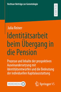 Identitätsarbeit Beim Übergang in Die Pension