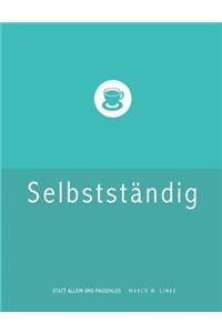 Erfolgreich selbstständig! Handbuch für Freelancer und Existenzgründer (Grafik Design, Webdesign, Fotografie, Text).