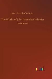 The Works of John Greenleaf Whittier