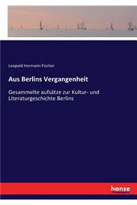 Aus Berlins Vergangenheit