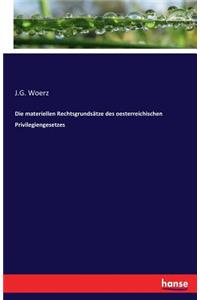 materiellen Rechtsgrundsätze des oesterreichischen Privilegiengesetzes