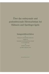 Über Das Embryonale Und Postembryonale Hirnwachstum Bei Hühnern Und Sperlingsvögeln