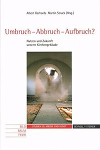 Umbruch-Abbruch-Aufbruch?