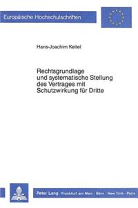 Rechtsgrundlage und systematische Stellung des Vertrages mit Schutzwirkung fuer Dritte