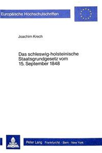 Das Schleswig-Holsteinische Staatsgrundgesetz Vom 15. September 1848