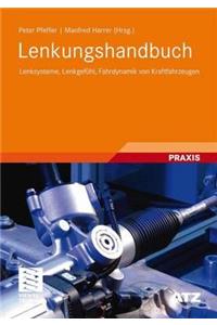Lenkungshandbuch: Lenksysteme, Lenkgefuhl, Fahrdynamik Von Kraftfahrzeugen