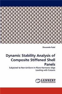 Dynamic Stability Analysis of Composite Stiffened Shell Panels