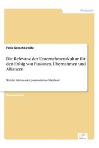 Die Relevanz der Unternehmenskultur für den Erfolg von Fusionen, Übernahmen und Allianzen