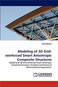 Modeling of 3D Grid-Reinforced Smart Anisotropic Composite Structures