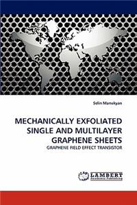 Mechanically Exfoliated Single and Multilayer Graphene Sheets