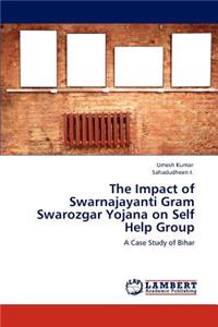 Impact of Swarnajayanti Gram Swarozgar Yojana on Self Help Group