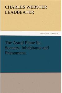 Astral Plane Its Scenery, Inhabitants and Phenomena