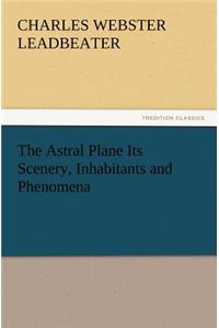 Astral Plane Its Scenery, Inhabitants and Phenomena