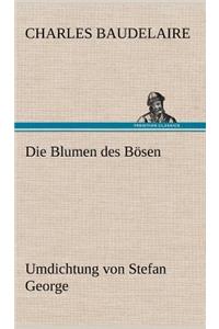 Blumen des Bösen. Umdichtung von Stefan George