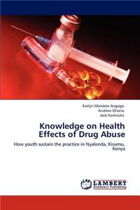 Knowledge on Health Effects of Drug Abuse