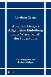 Abraham Geigers Allgemeine Einleitung in die Wissenschaft des Judentums