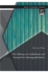 Haftung von Aufsichtsrat und Vorstand bei Aktiengesellschaften