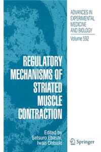 Regulatory Mechanisms of Striated Muscle Contraction