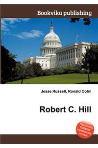 Robert C. Hill